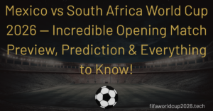 Mexico vs South Africa World Cup 2026