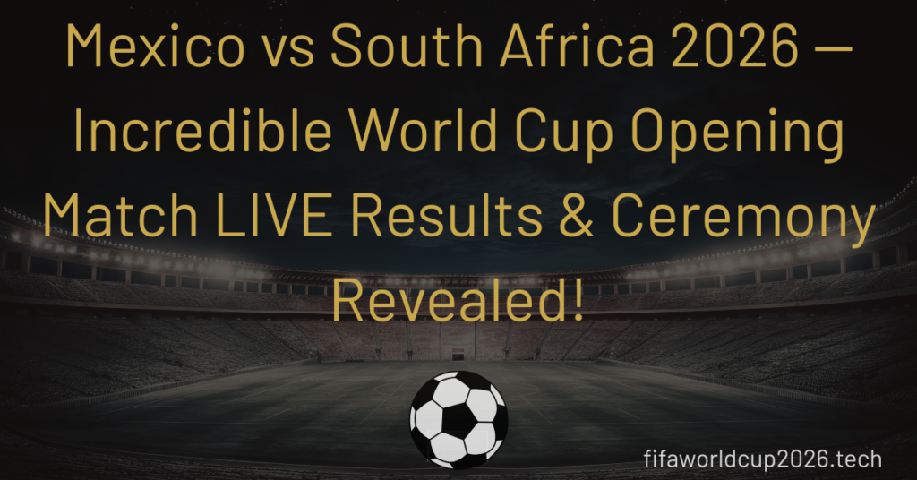 Mexico vs South Africa 2026