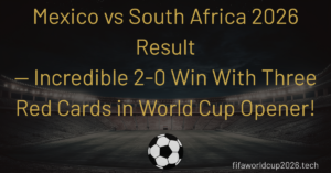 Mexico vs South Africa 2026 result