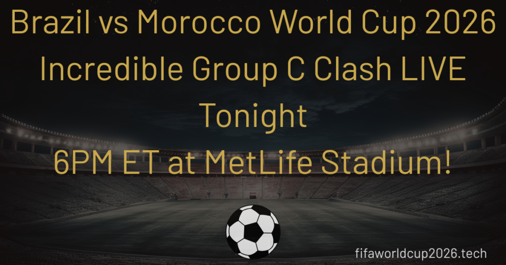 Brazil vs Morocco World Cup 2026