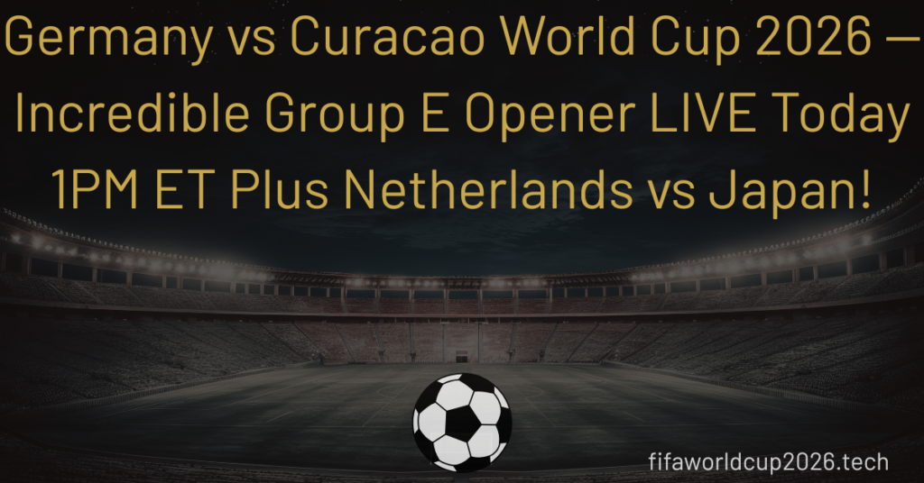 Germany vs Curacao World Cup 2026