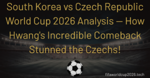 South Korea vs Czech Republic World Cup 2026 Analysis